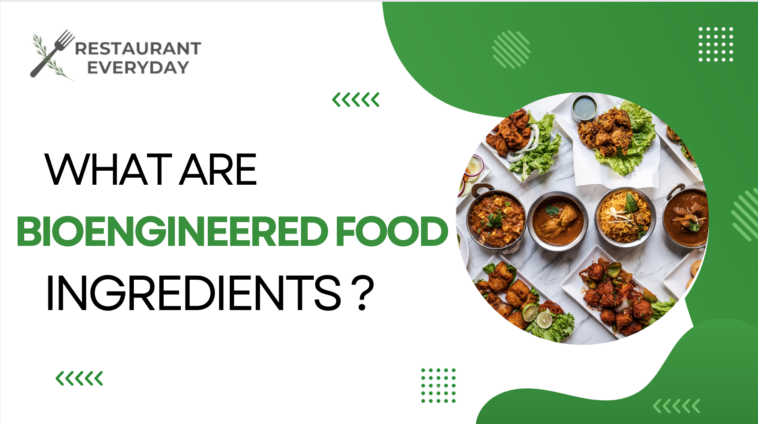 What are Bioengineered Food Ingredients