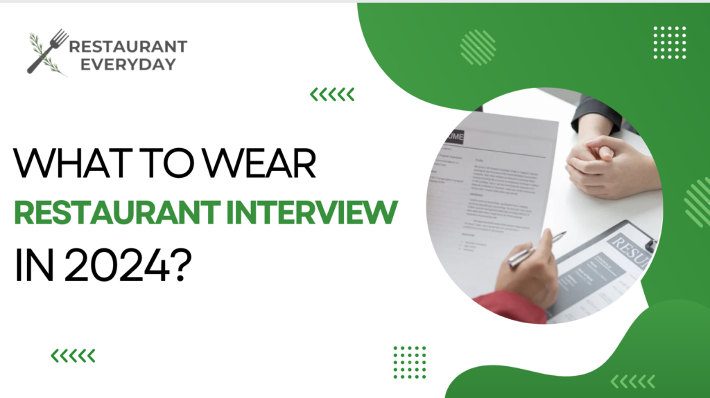 What To Wear To A Restaurant Interview