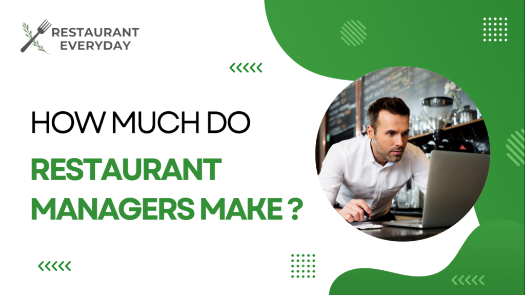 how-much-do-restaurant-managers-make-detailed-guide-of-rewarding