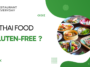 Is Thai Food Gluten-Free