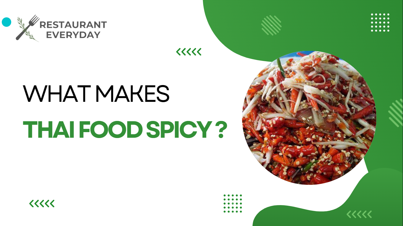 What Makes Thai Food Spicy