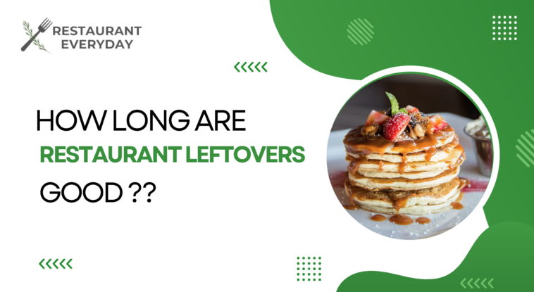 how long are restaurant leftovers good for